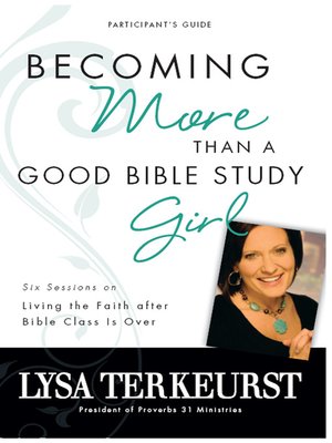 cover image of Becoming More Than a Good Bible Study Girl Participant's Guide